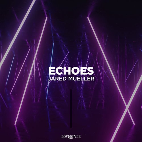 Jared Mueller - Echoes (Extended Mix) [LSR432DJ]